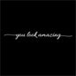 You Look Amazing Vinyl Mirror Decal