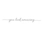 You Look Amazing Vinyl Mirror Decal