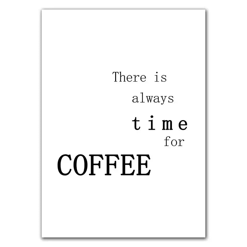 White rectangular canvas print with black serif text there is always time for coffee decorbites awakened aromas wall art